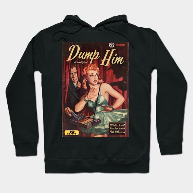 DUMP HIM Magazine, Featuring "WTF is this drama?" "Never date at work," and "Adopt a cat, not a man, sister" Hoodie by Xanaduriffic